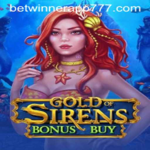 Discover the Thrills of GoldofSirensBonusBuy on Betwinner App