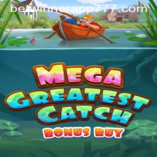 MegaGreatestCatchBonusBuy: An Exciting New Adventure on Betwinner App